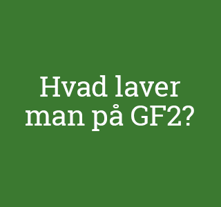 Hvad laver man på GF2